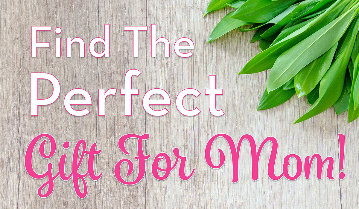 Find the Perfect Mother's Day Gift at Colmar Home Center